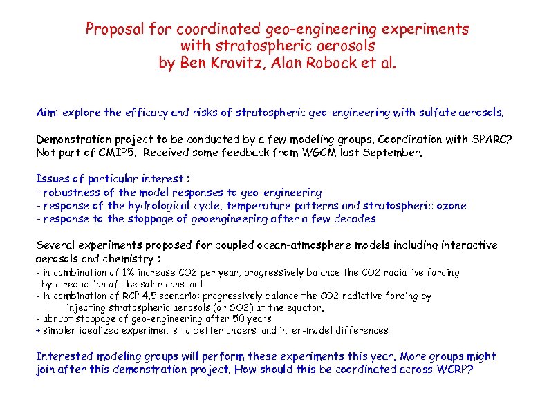 Proposal for coordinated geo-engineering experiments with stratospheric aerosols by Ben Kravitz, Alan Robock et
