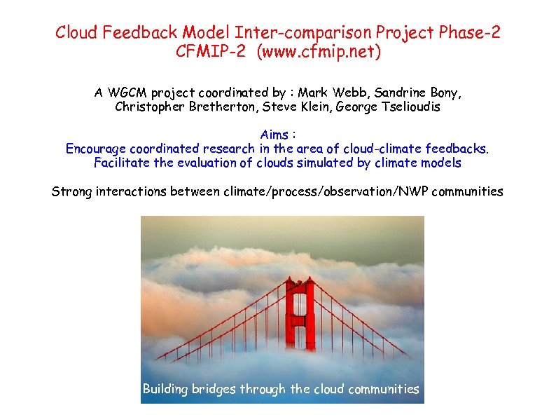 Cloud Feedback Model Inter-comparison Project Phase-2 CFMIP-2 (www. cfmip. net) A WGCM project coordinated