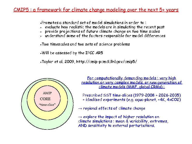 CMIP 5 : a framework for climate change modeling over the next 5+ years