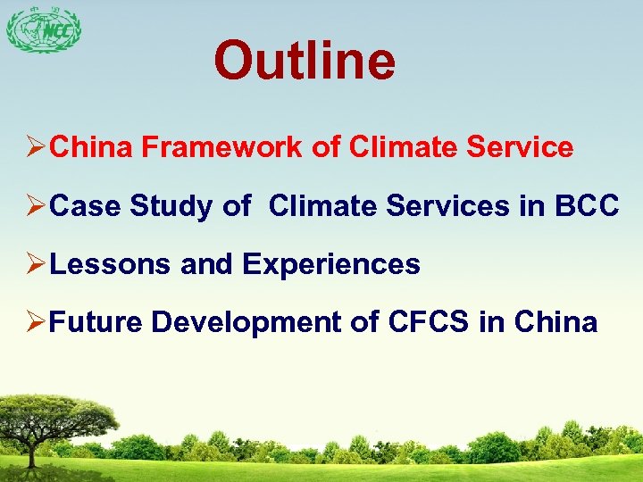Outline ØChina Framework of Climate Service ØCase Study of Climate Services in BCC ØLessons