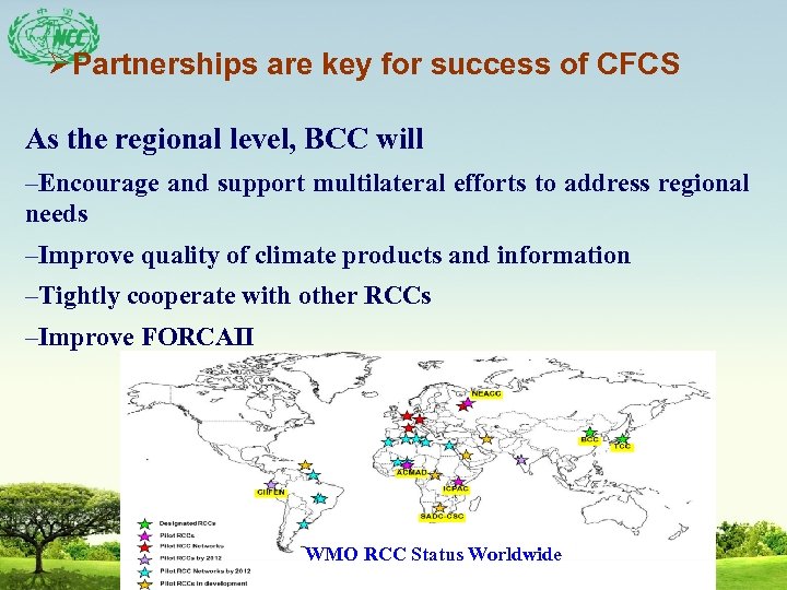 ØPartnerships are key for success of CFCS As the regional level, BCC will –Encourage
