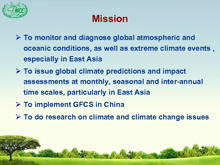 Mission Ø To monitor and diagnose global atmospheric and oceanic conditions, as well as