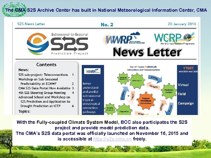 The CMA S 2 S Archive Center has built in National Meteorological Information Center,