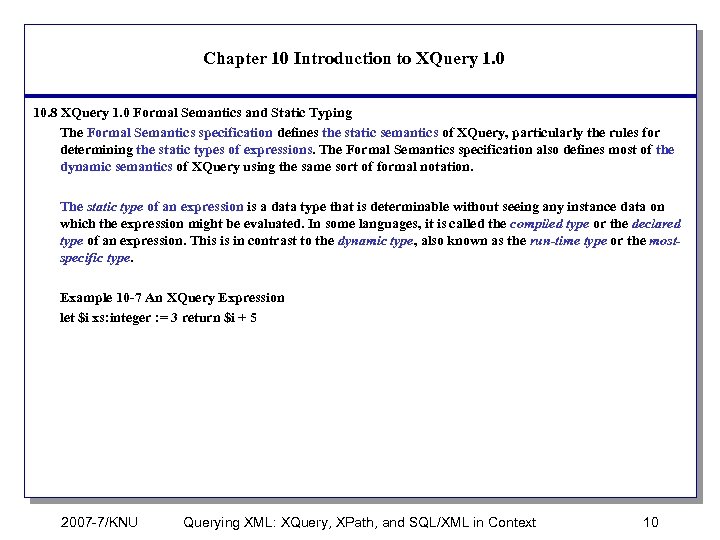 Chapter 10 Introduction to XQuery 1. 0 10. 8 XQuery 1. 0 Formal Semantics