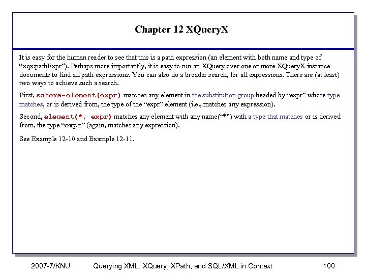 Chapter 12 XQuery. X It is easy for the human reader to see that