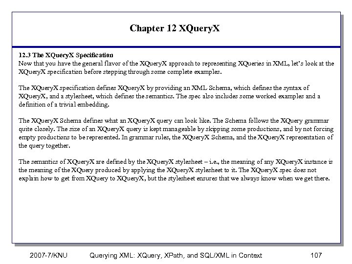 Chapter 12 XQuery. X 12. 3 The XQuery. X Specification Now that you have