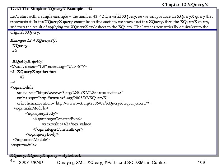 12. 4. 1 The Simplest XQuery. X Example – 42 Chapter 12 XQuery. X