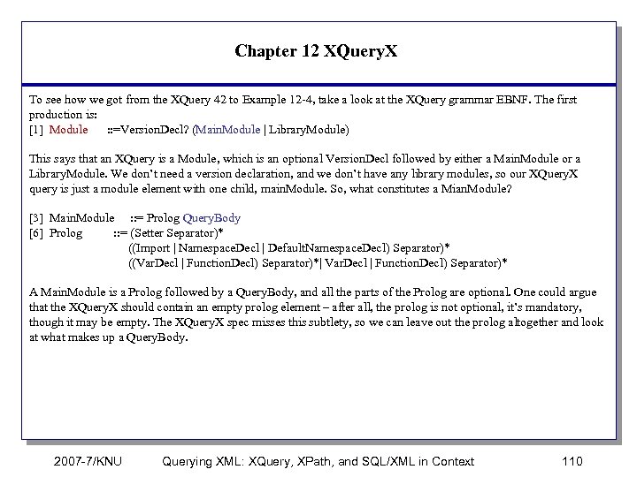 Chapter 12 XQuery. X To see how we got from the XQuery 42 to