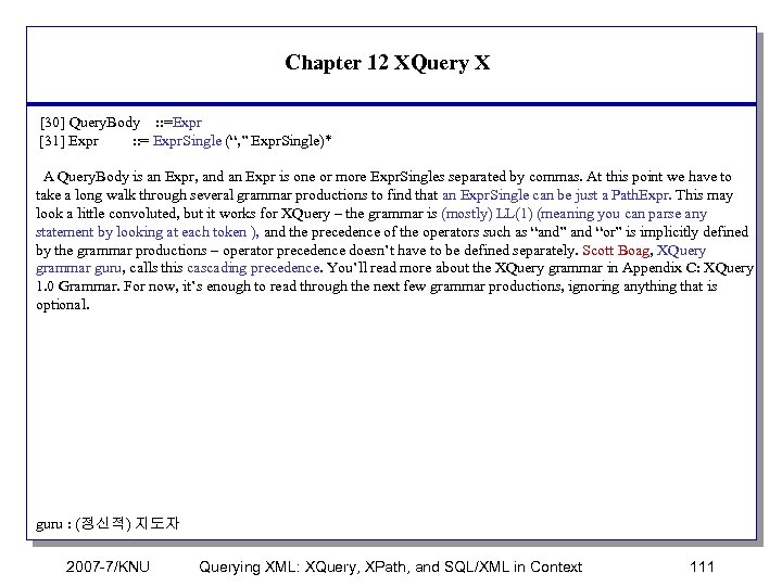 Chapter 12 XQuery X [30] Query. Body : : =Expr [31] Expr : :