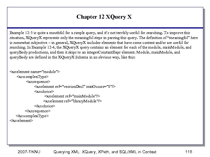 Chapter 12 XQuery X Example 12 -5 is quite a mouthful for a simple
