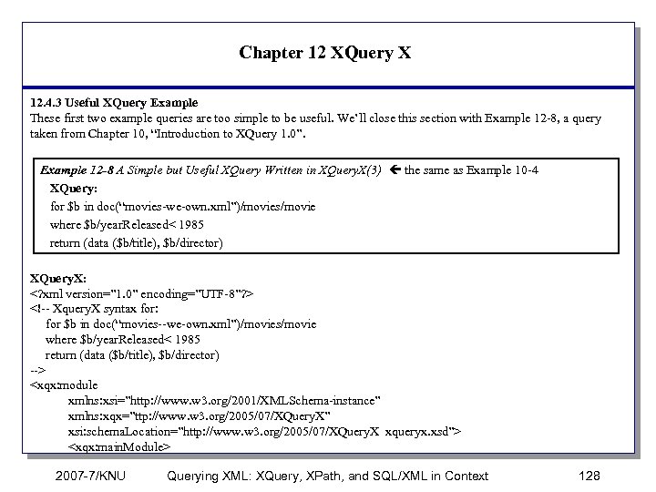 Chapter 12 XQuery X 12. 4. 3 Useful XQuery Example These first two example