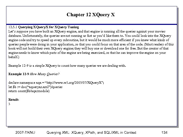 Chapter 12 XQuery X 12. 5. 1 Querying XQuery. X for XQuery Tuning Let’s