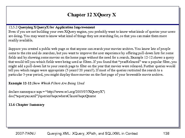 Chapter 12 XQuery X 12. 5. 2 Querying XQuery. X for Application Improvement Even