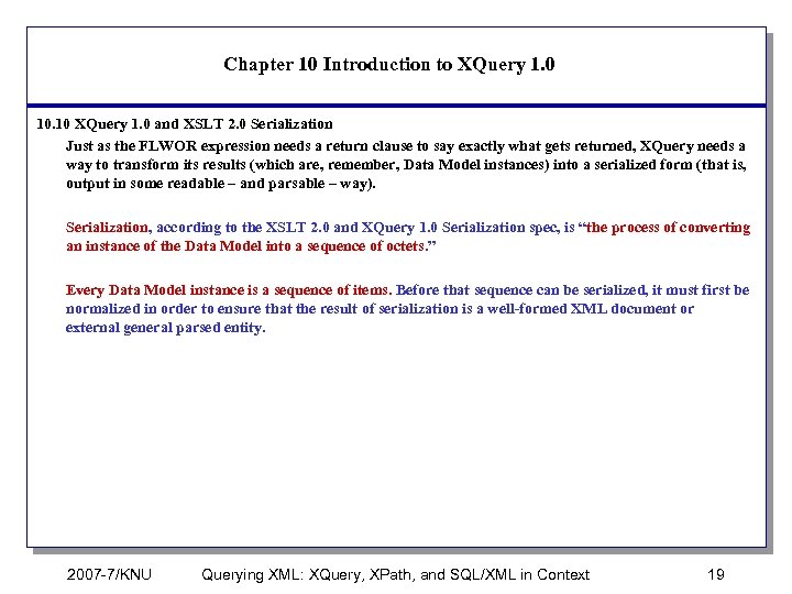 Chapter 10 Introduction to XQuery 1. 0 10. 10 XQuery 1. 0 and XSLT
