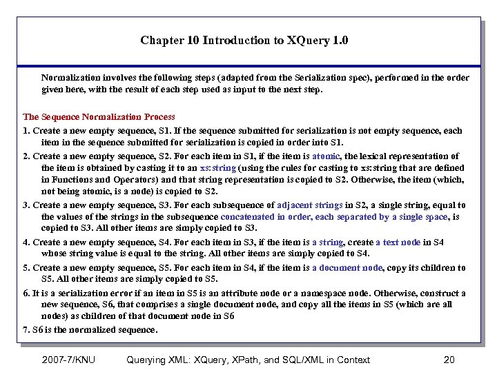 Chapter 10 Introduction to XQuery 1. 0 Normalization involves the following steps (adapted from