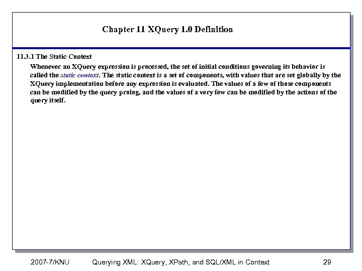 Chapter 11 XQuery 1. 0 Definition 11. 3. 1 The Static Context Whenever an