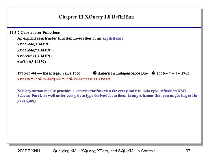 Chapter 11 XQuery 1. 0 Definition 11. 5. 2 Constructor Functions An explicit constructor