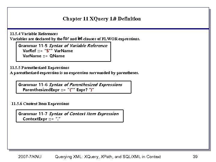 Chapter 11 XQuery 1. 0 Definition 11. 5. 4 Variable References Variables are declared