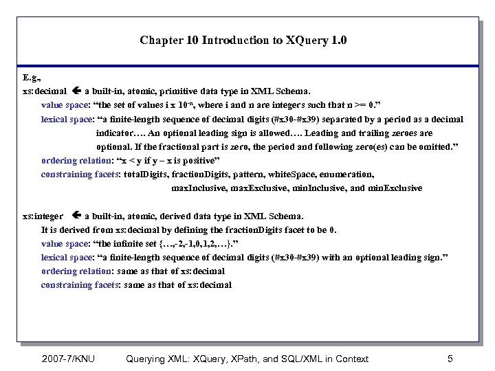 Chapter 10 Introduction to XQuery 1. 0 E. g. , xs: decimal a built-in,