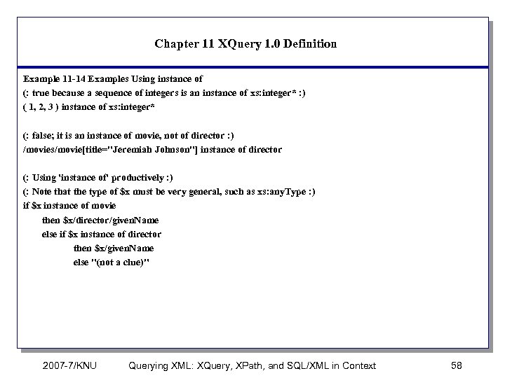 Chapter 11 XQuery 1. 0 Definition Example 11 -14 Examples Using instance of (: