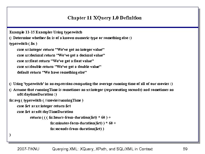 Chapter 11 XQuery 1. 0 Definition Example 11 -15 Examples Using typeswitch (: Determine