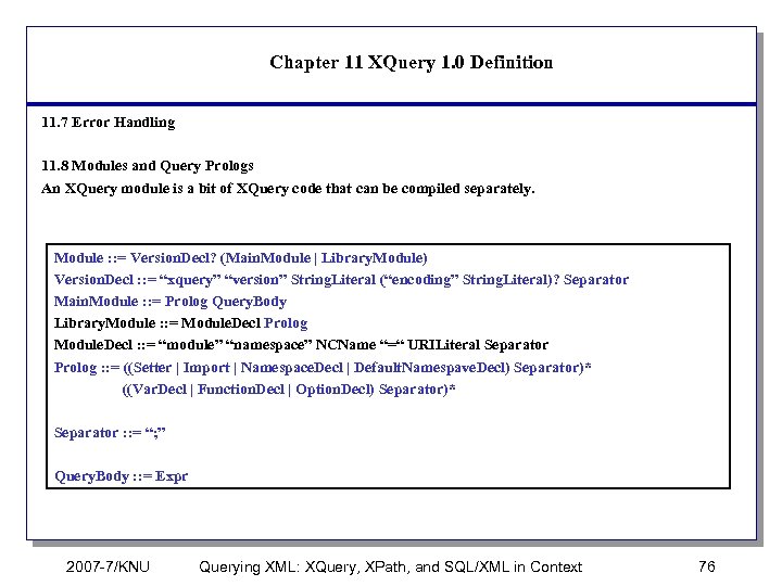 Chapter 11 XQuery 1. 0 Definition 11. 7 Error Handling 11. 8 Modules and