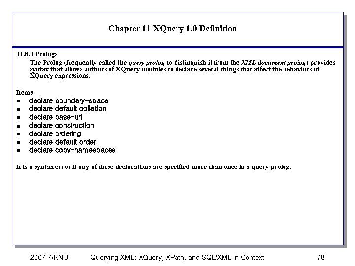 Chapter 11 XQuery 1. 0 Definition 11. 8. 1 Prologs The Prolog (frequently called