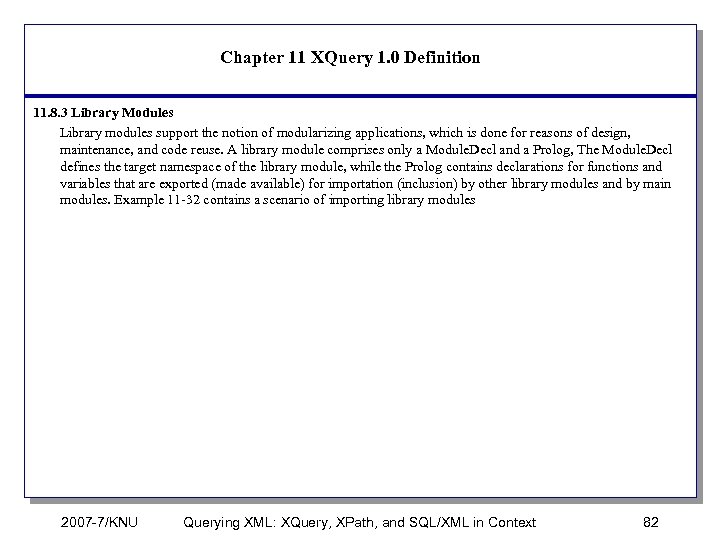 Chapter 11 XQuery 1. 0 Definition 11. 8. 3 Library Modules Library modules support
