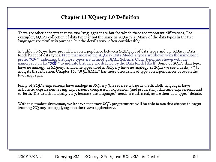 Chapter 11 XQuery 1. 0 Definition There are other concepts that the two languages