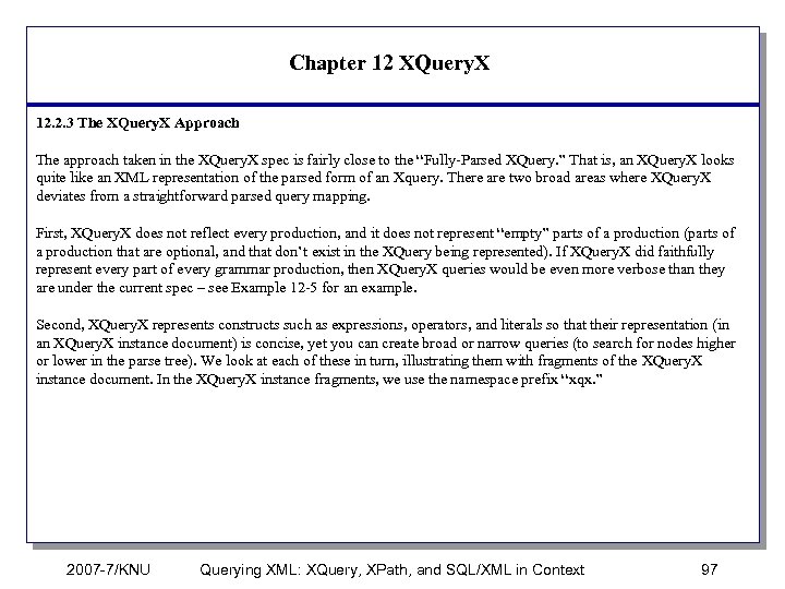 Chapter 12 XQuery. X 12. 2. 3 The XQuery. X Approach The approach taken