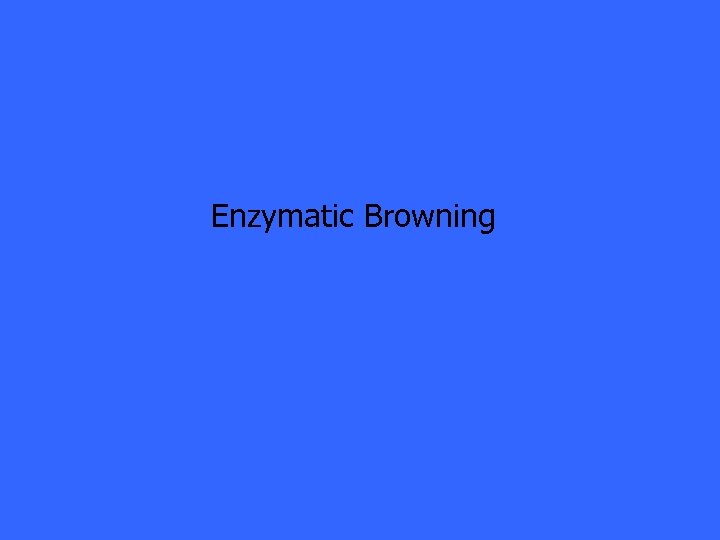 Enzymatic Browning 