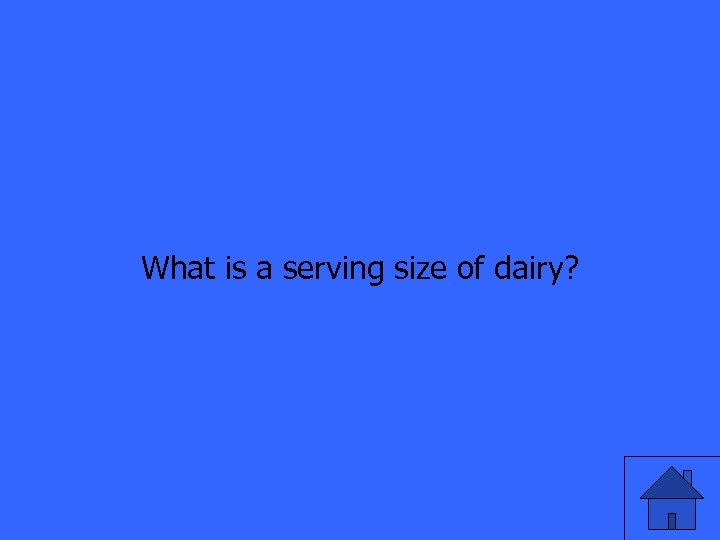 What is a serving size of dairy? 