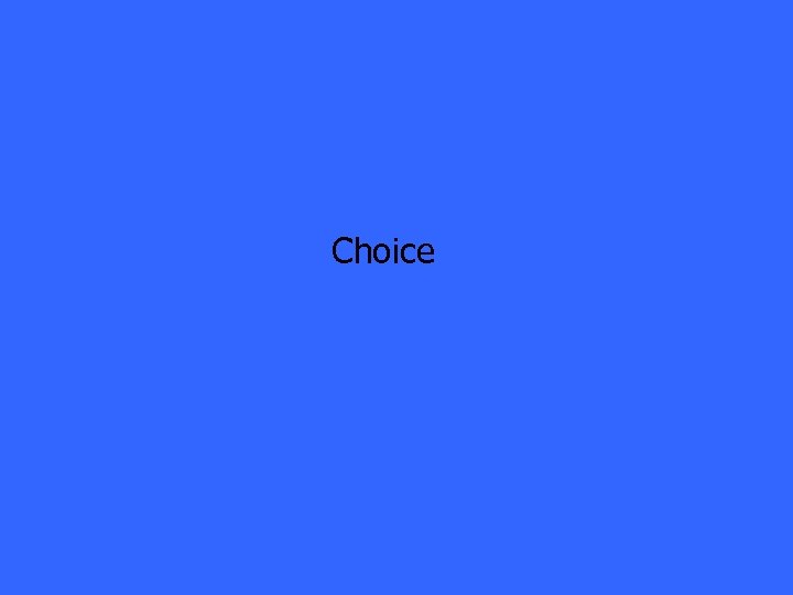 Choice 