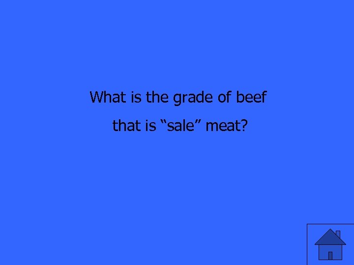 What is the grade of beef that is “sale” meat? 