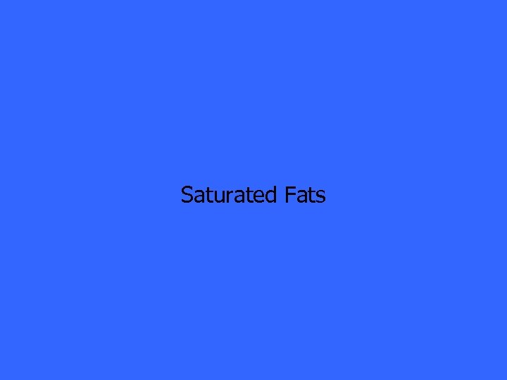 Saturated Fats 