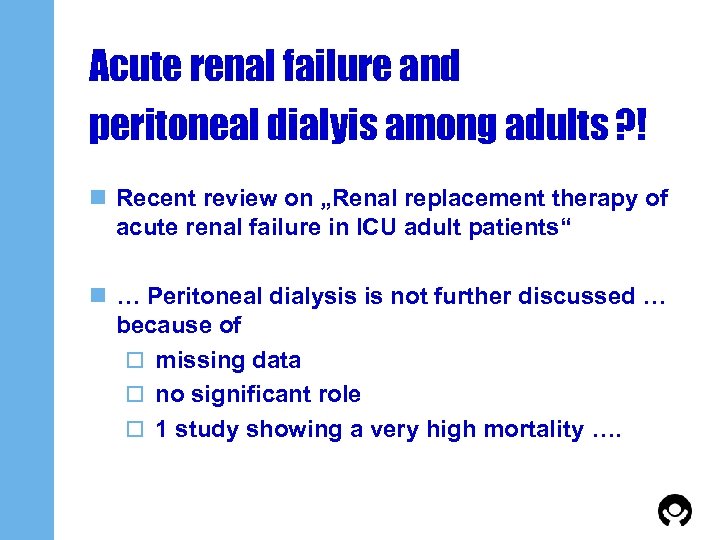 Acute renal failure and peritoneal dialyis among adults ? ! n Recent review on