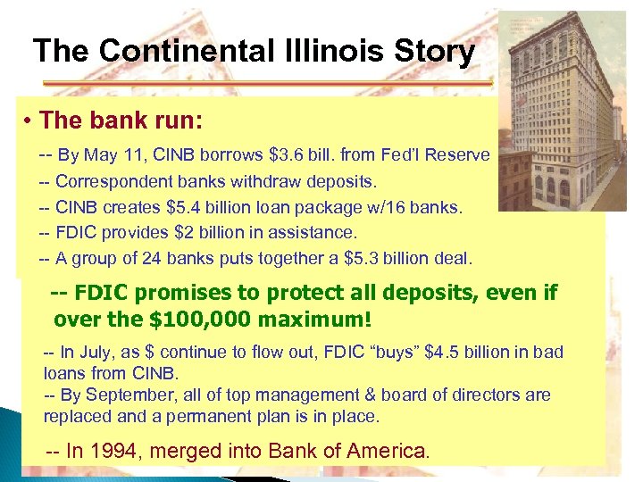 The Continental Illinois Story • The bank run: -- By May 11, CINB borrows