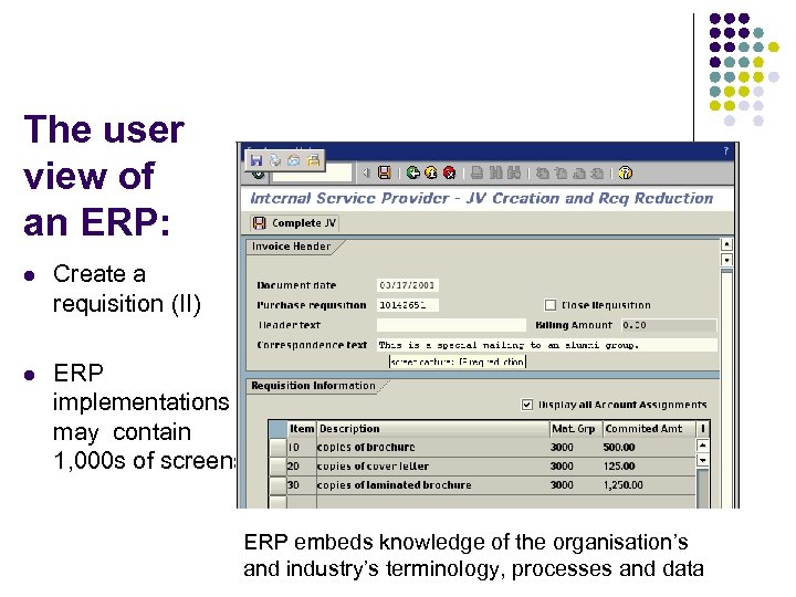 The user view of an ERP: l Create a requisition (II) l ERP implementations
