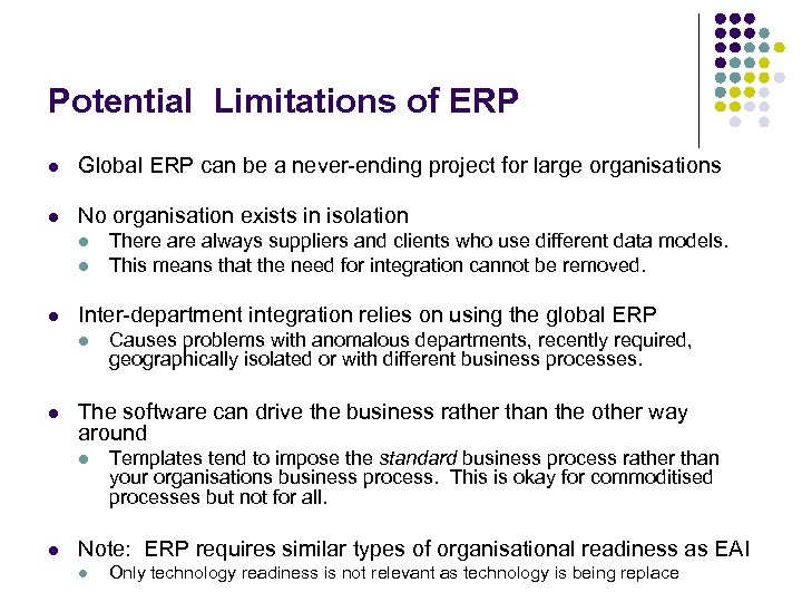 Potential Limitations of ERP l Global ERP can be a never-ending project for large