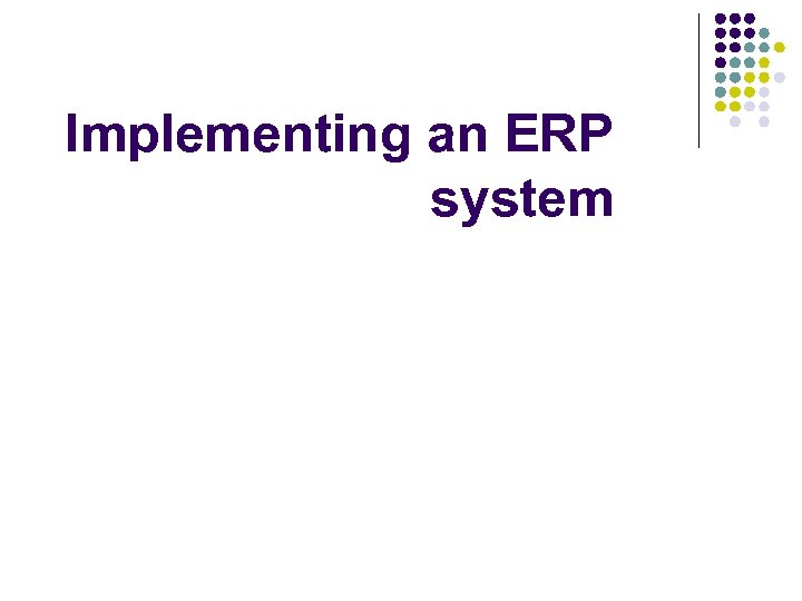 Implementing an ERP system 