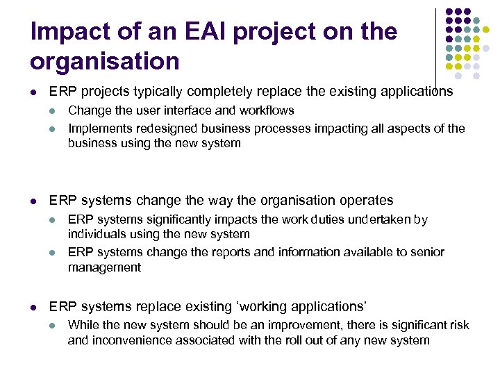 Impact of an EAI project on the organisation l ERP projects typically completely replace