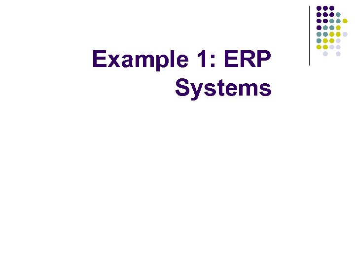 Example 1: ERP Systems 