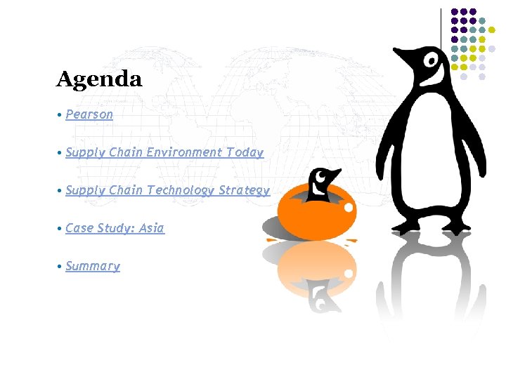 Agenda • Pearson • Supply Chain Environment Today • Supply Chain Technology Strategy •