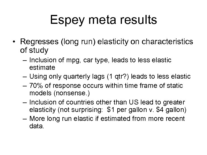 Espey meta results • Regresses (long run) elasticity on characteristics of study – Inclusion