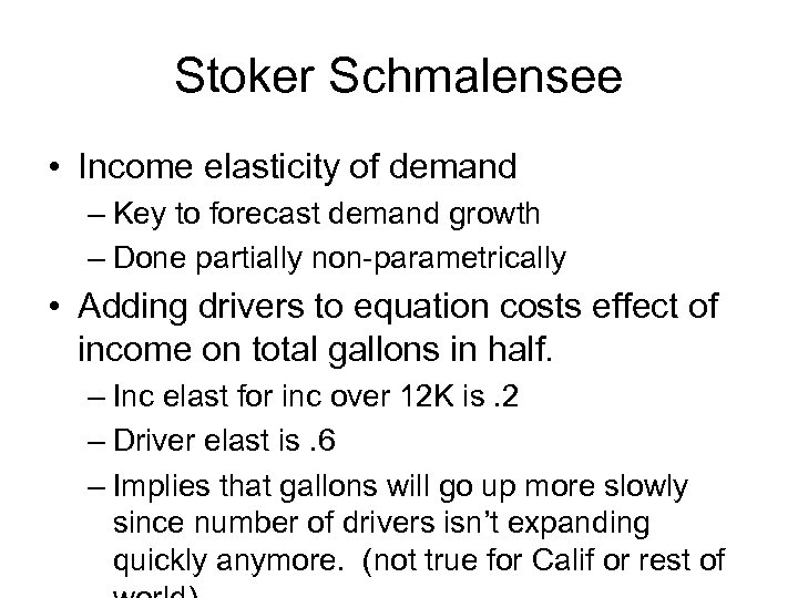 Stoker Schmalensee • Income elasticity of demand – Key to forecast demand growth –