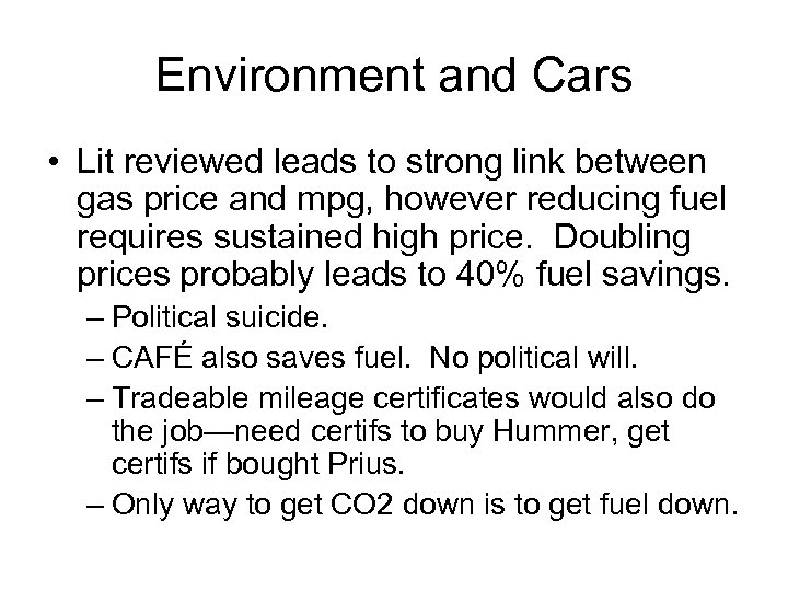 Environment and Cars • Lit reviewed leads to strong link between gas price and