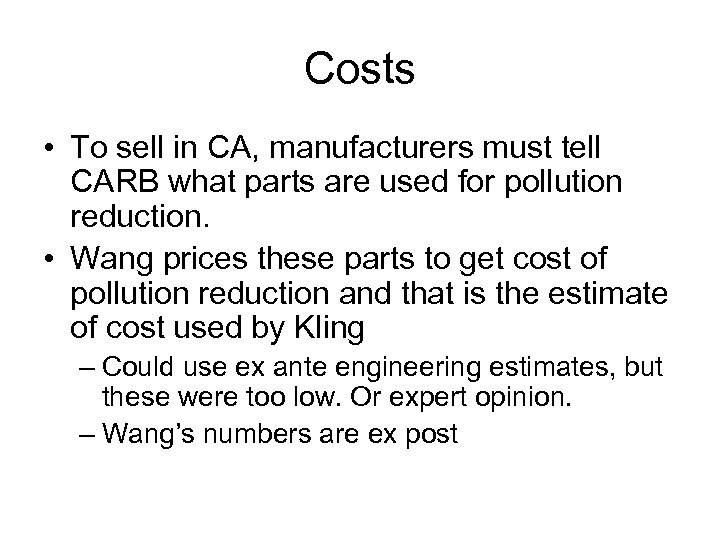 Costs • To sell in CA, manufacturers must tell CARB what parts are used