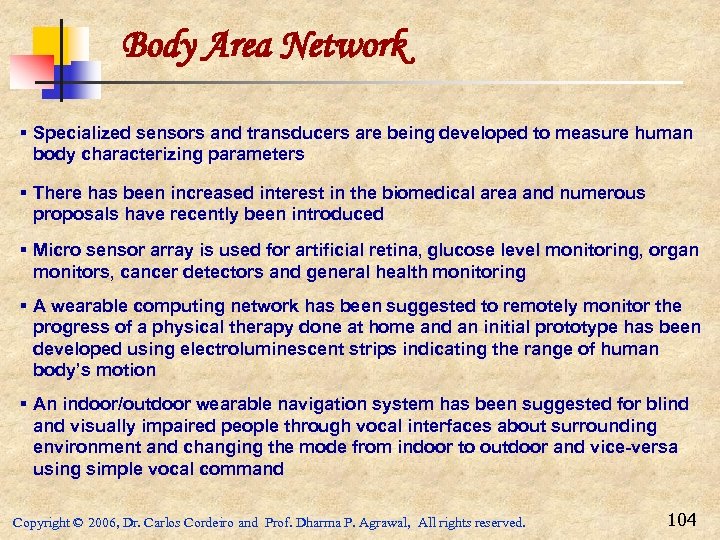 Body Area Network § Specialized sensors and transducers are being developed to measure human