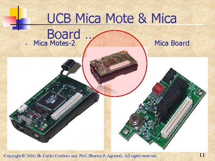UCB Mica Mote & Mica Board … • Mica Motes-2 Mica Board Copyright ©