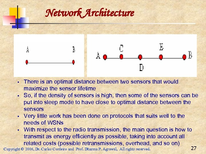 Network Architecture § § There is an optimal distance between two sensors that would